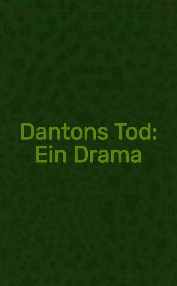 Dantons Tod : Ein Drama