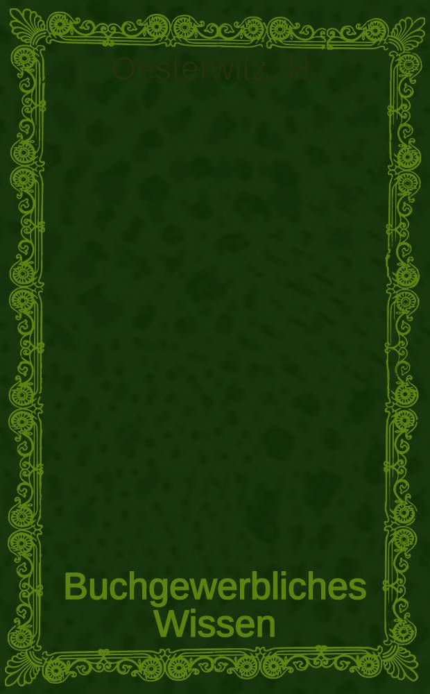 Buchgewerbliches Wissen : Sammlung gewerblich-wissenschaftlicher Abhandlungen. Bd. 14 : Der Werdegang einer Zeitung