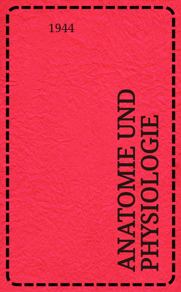 Anatomie und Physiologie : Lehrbuch f&uuml;r &auml;rztliches Hilfspersonal