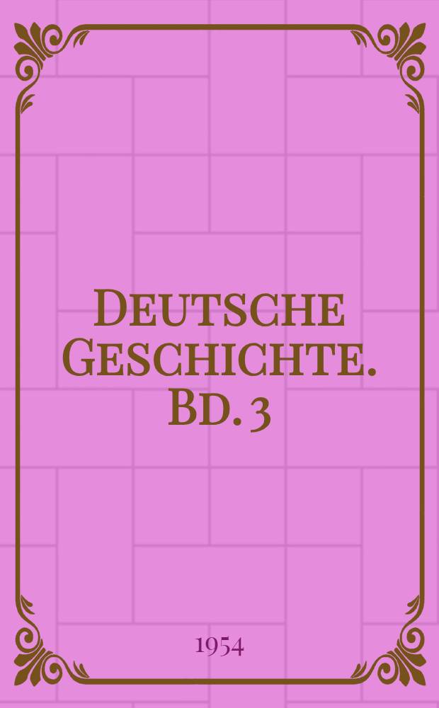 Deutsche Geschichte. Bd. 3 : Das Reformations Zeitalter