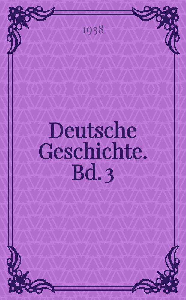 Deutsche Geschichte. Bd. 3 : Das Reformationszeitalter
