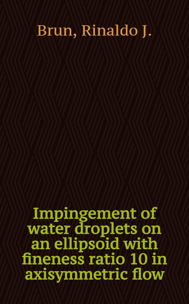 Impingement of water droplets on an ellipsoid with fineness ratio 10 in axisymmetric flow