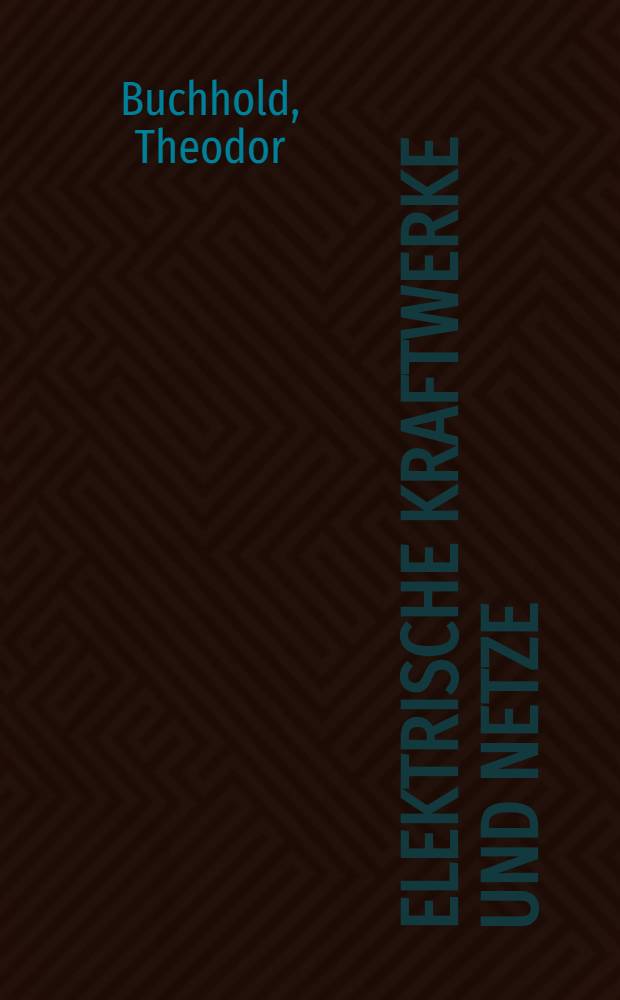 Elektrische Kraftwerke und Netze