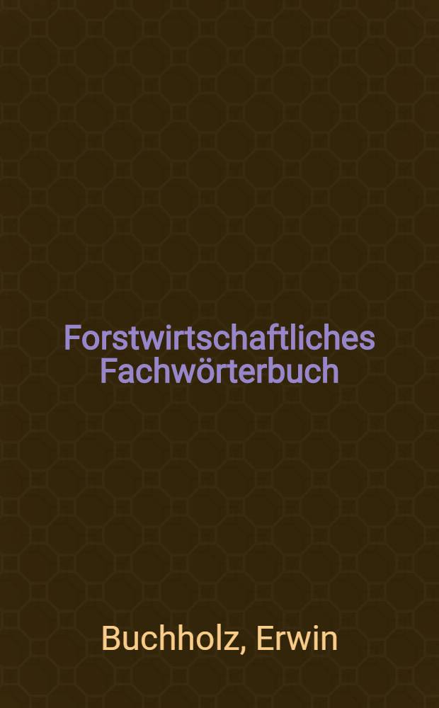 Forstwirtschaftliches Fachwörterbuch : Russisch-deutsch, deutsch-russisch