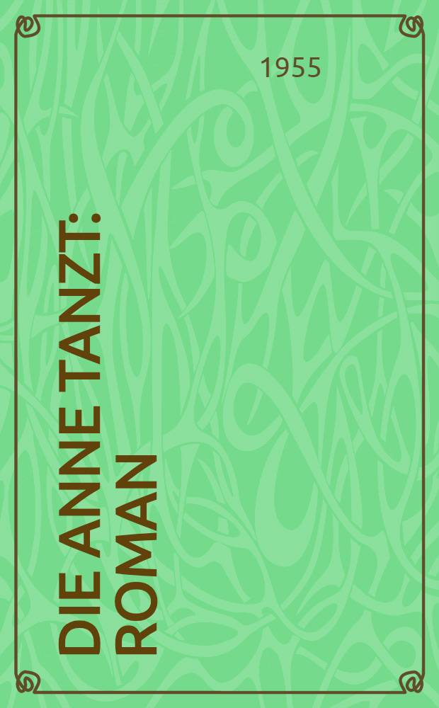 Die Anne tanzt : Roman