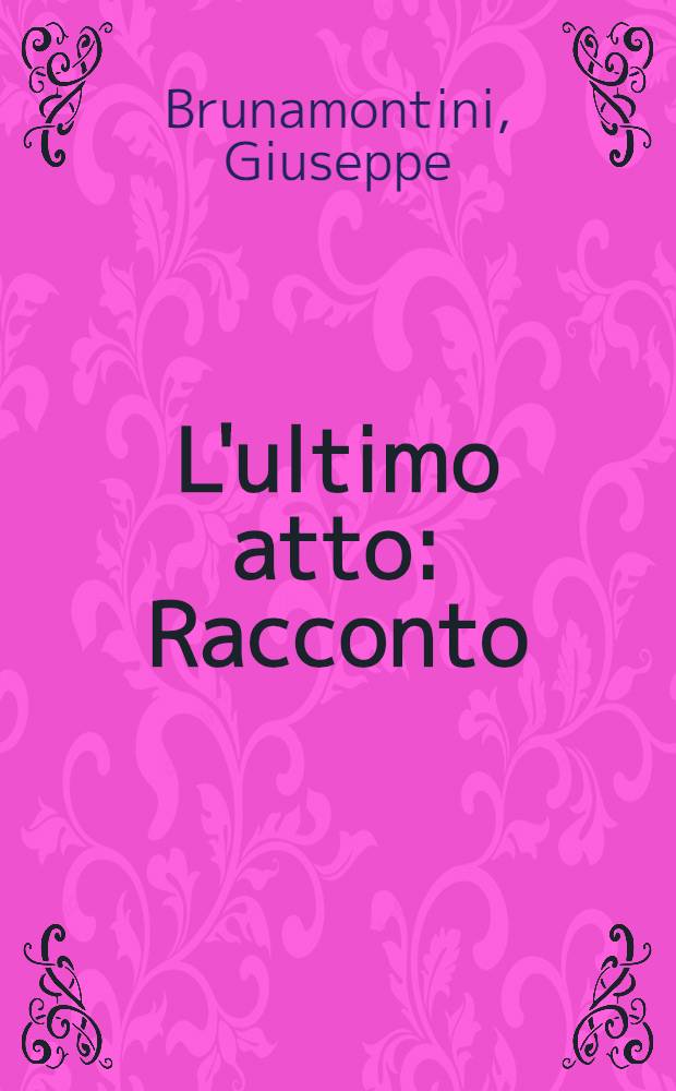 L'ultimo atto : Racconto