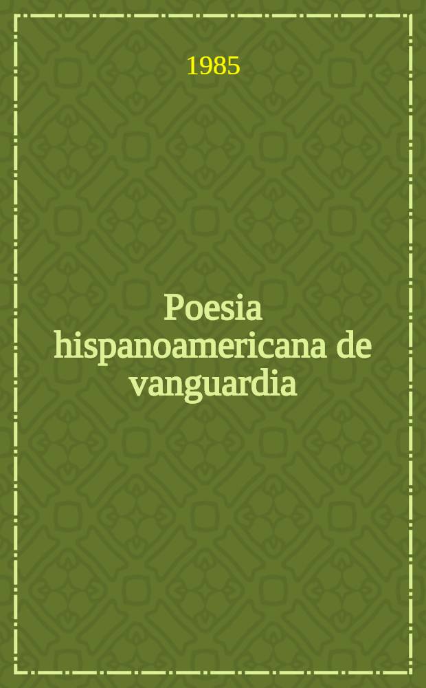 Poesia hispanoamericana de vanguardia : Procedimientos de interpretación textual