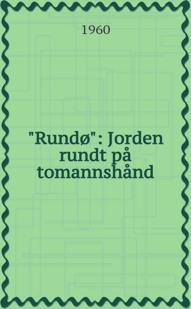 "Rundø" : Jorden rundt på tomannshånd
