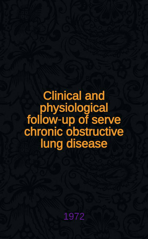 Clinical and physiological follow-up of serve chronic obstructive lung disease