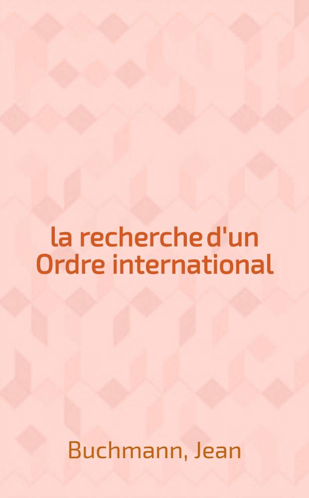 À la recherche d'un Ordre international