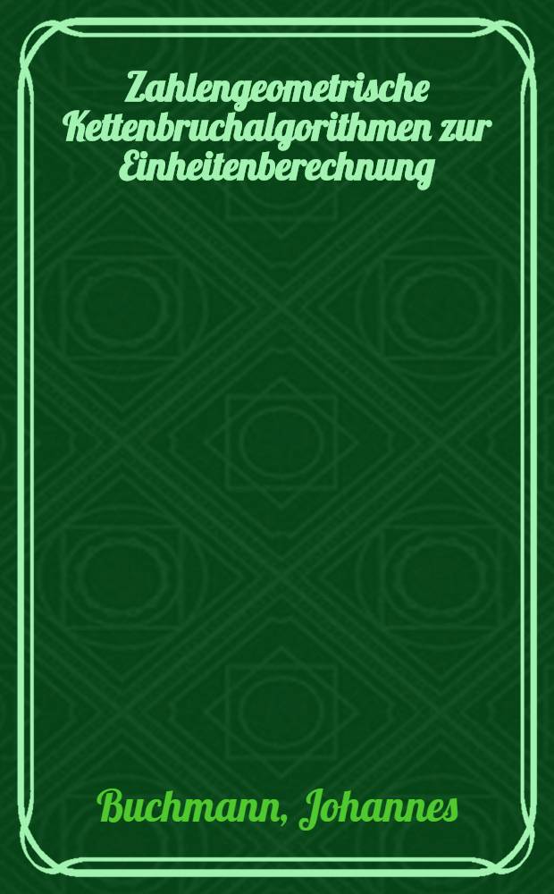 Zahlengeometrische Kettenbruchalgorithmen zur Einheitenberechnung : Inaug.-Diss