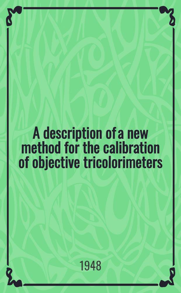 A description of a new method for the calibration of objective tricolorimeters