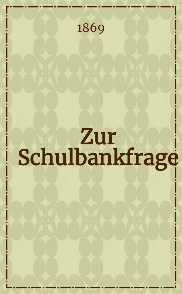 Zur Schulbankfrage