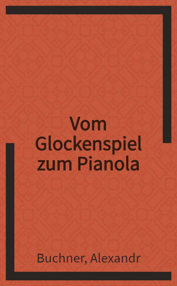 Vom Glockenspiel zum Pianola