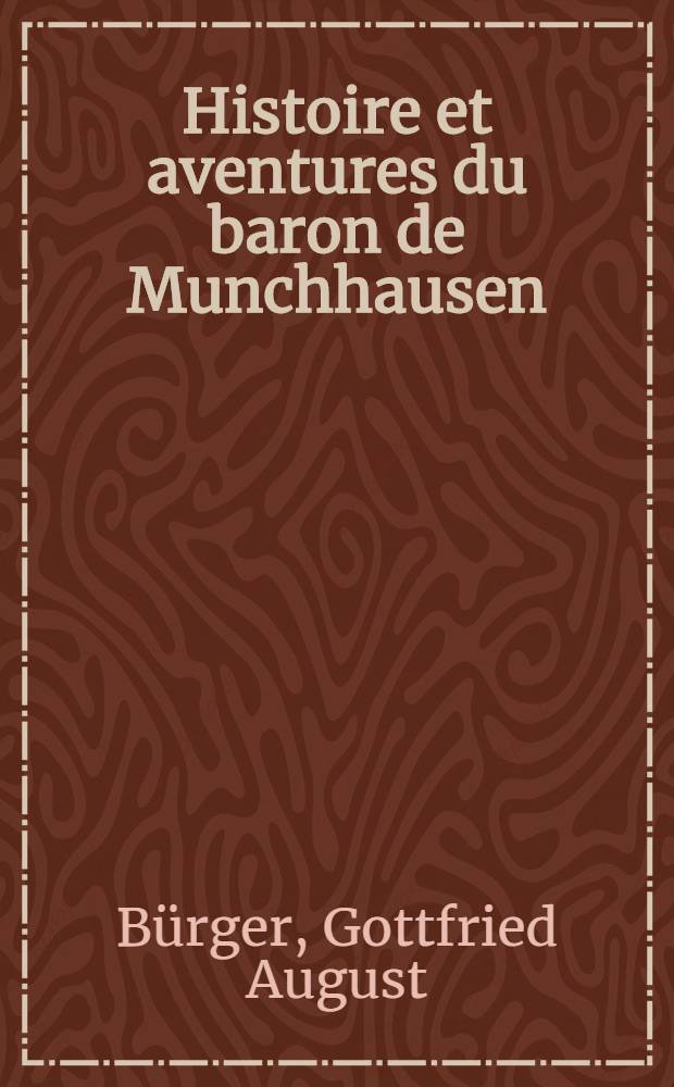 Histoire et aventures du baron de Munchhausen