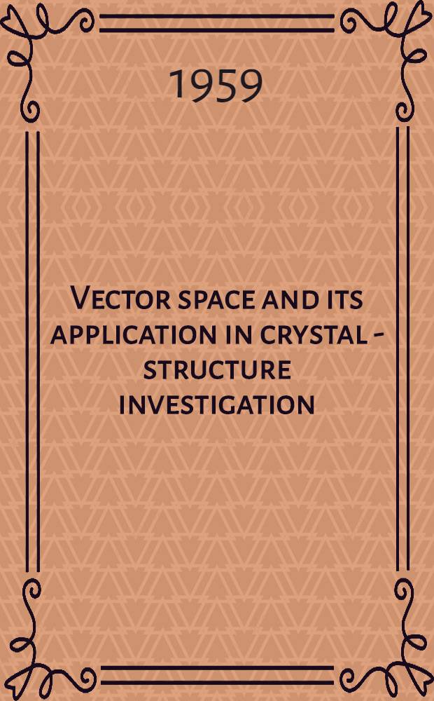 Vector space and its application in crystal - structure investigation