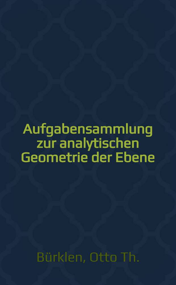 Aufgabensammlung zur analytischen Geometrie der Ebene