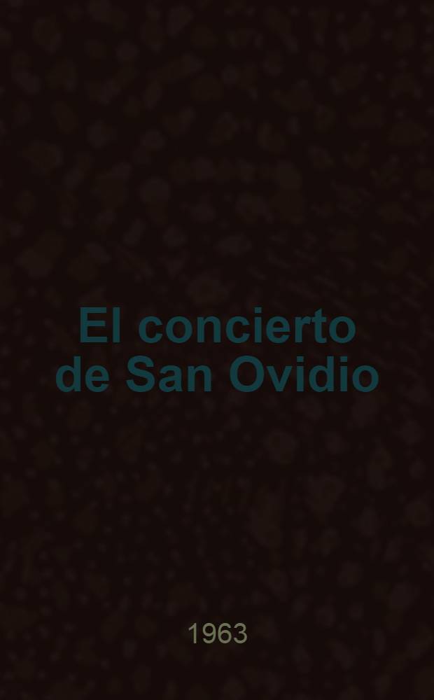 El concierto de San Ovidio : Parabola en 3 actos