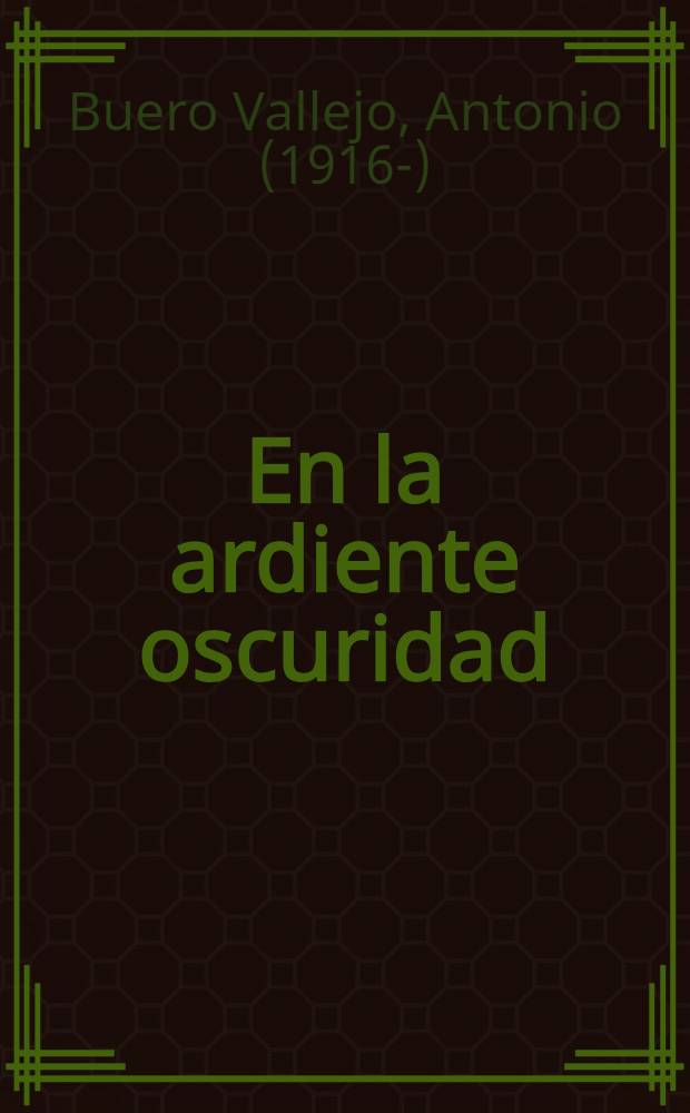 En la ardiente oscuridad; Un soñador para un pueblo: Dos piezas / Antonio Buero Vallejo