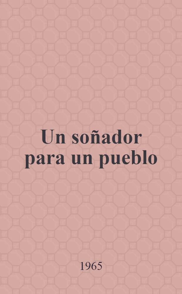 Un so&ntilde;ador para un pueblo