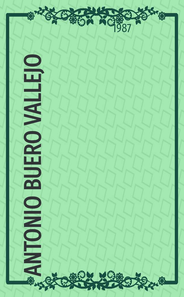 Antonio Buero Vallejo : Semblanza biobibliogr. y crítica