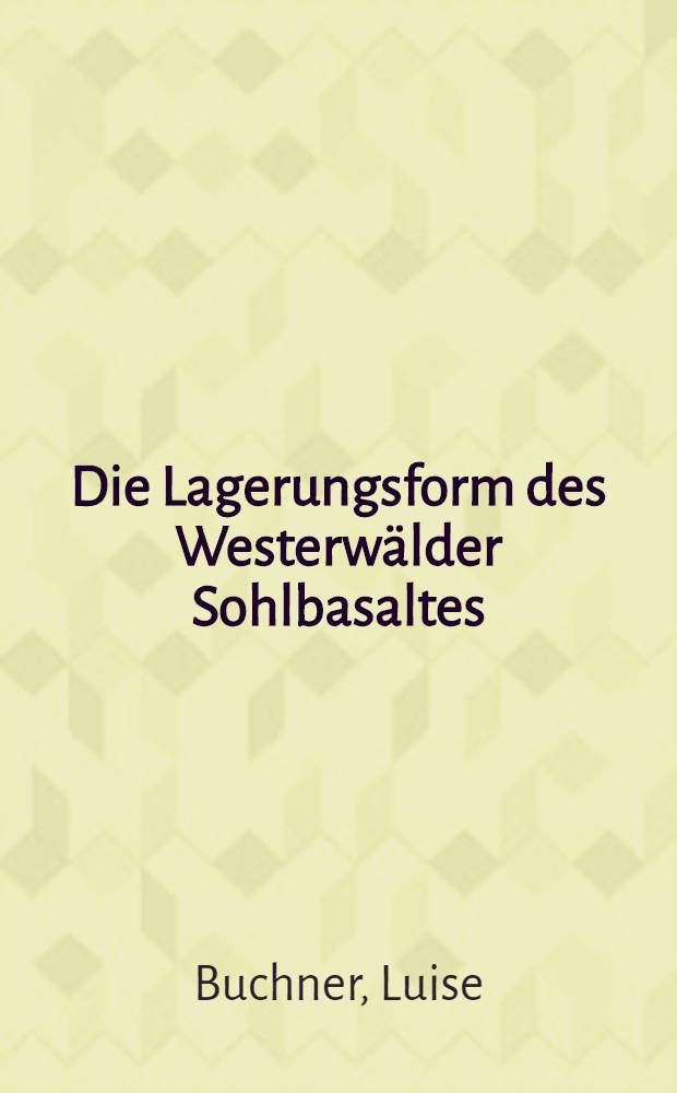 Die Lagerungsform des Westerwälder Sohlbasaltes