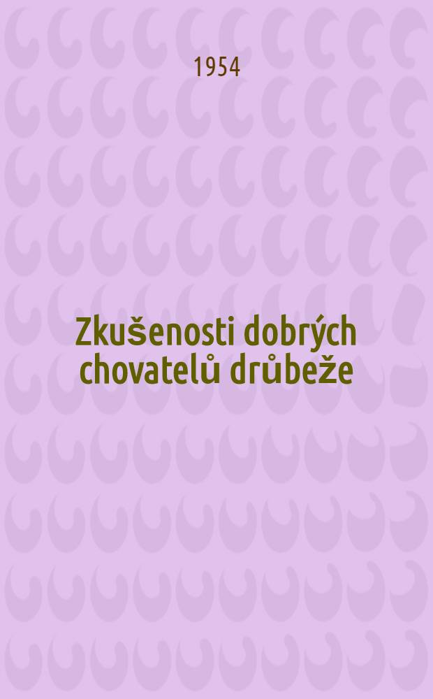 Zku&scaron;enosti dobr&yacute;ch chovatelů drůbeže