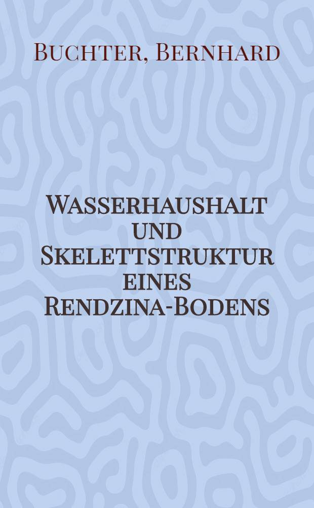 Wasserhaushalt und Skelettstruktur eines Rendzina-Bodens