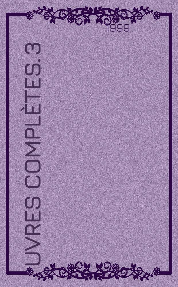 &OElig;uvres compl&egrave;tes. 3