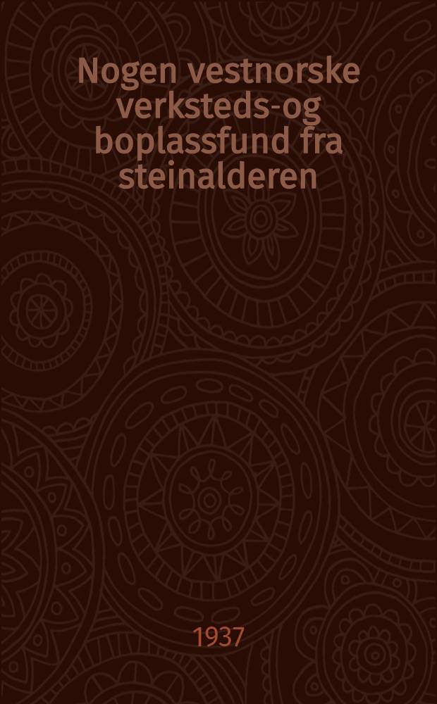Nogen vestnorske verksteds-og boplassfund fra steinalderen