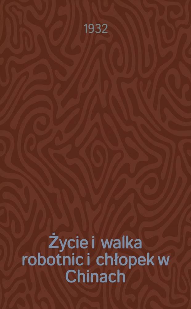 ... Życie i walka robotnic i chłopek w Chinach