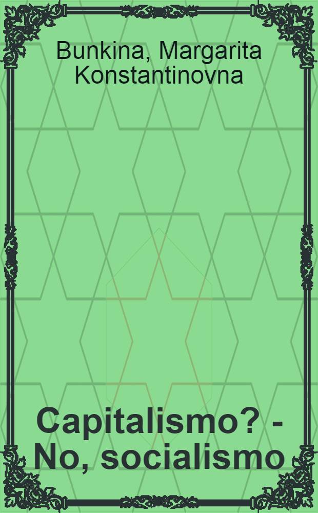 ¿Capitalismo? - No, socialismo : Como se escogen las vías del desarrollo socio-econ.