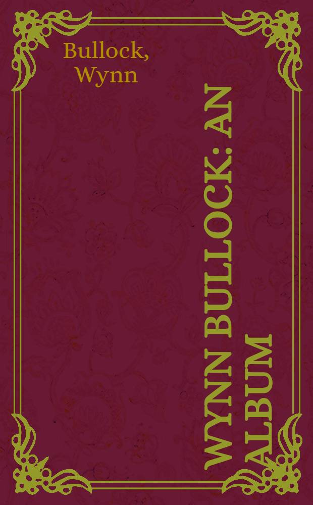 Wynn Bullock : An album