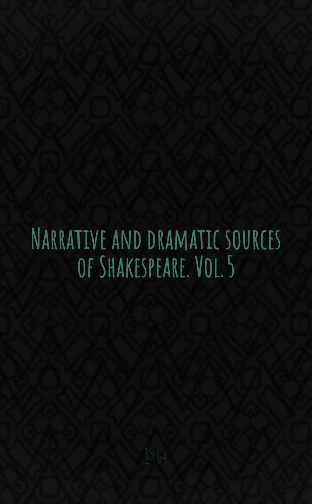 Narrative and dramatic sources of Shakespeare. Vol. 5 : The Roman plays: Julius Caesar; Antony and Cleopatra; Coriolanus