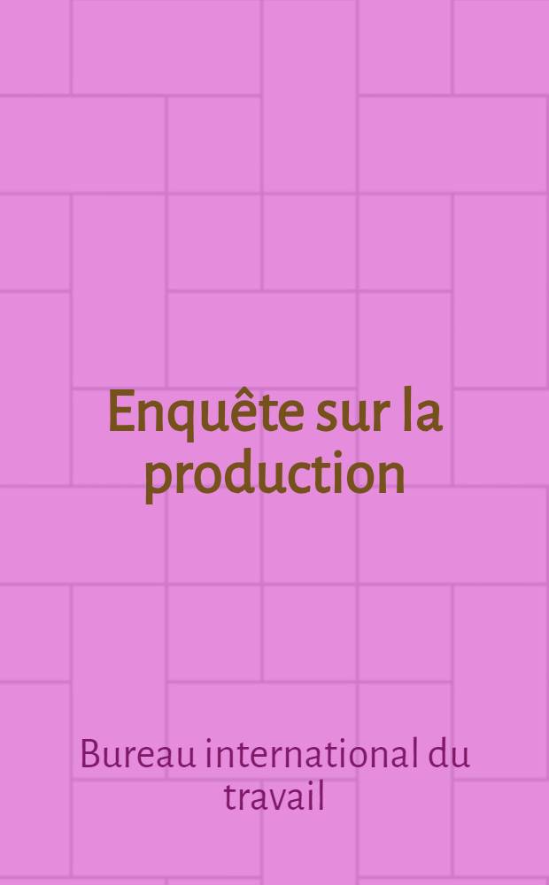 Enquête sur la production : Rapport général