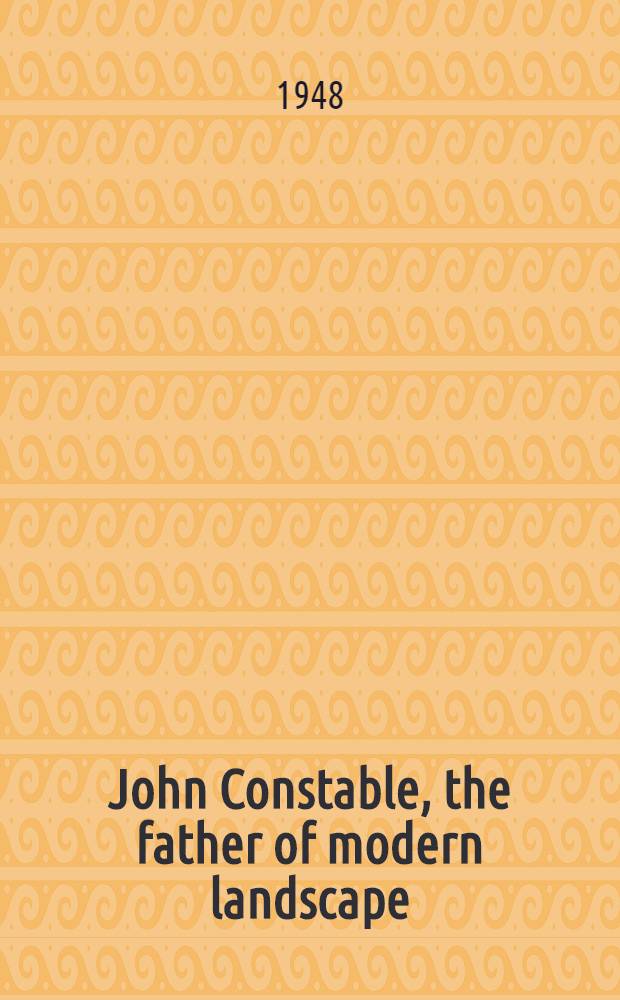 John Constable, the father of modern landscape