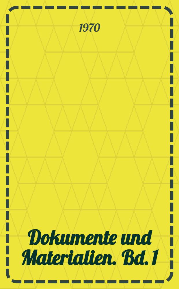Dokumente und Materialien. Bd. 1 : 1836-1849