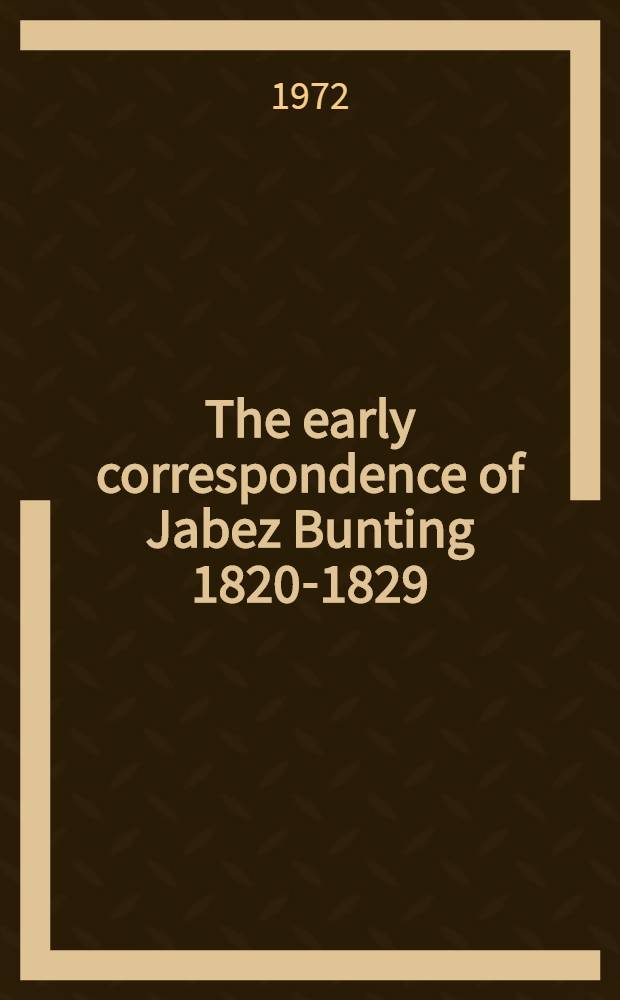 The early correspondence of Jabez Bunting 1820-1829
