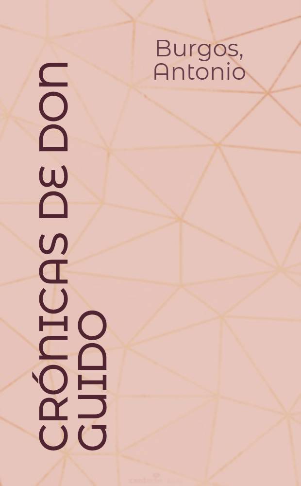 Crónicas de don Guido : Novela