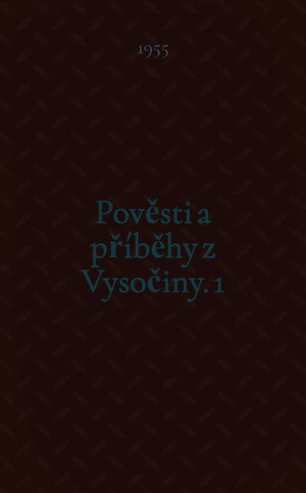 [Pověsti a příběhy z Vysočiny]. [1] : Mé nejkrásnější děti