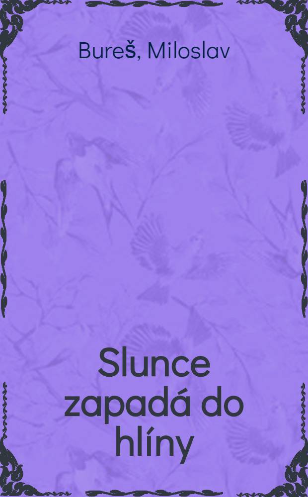 Slunce zapadá do hlíny : Básně