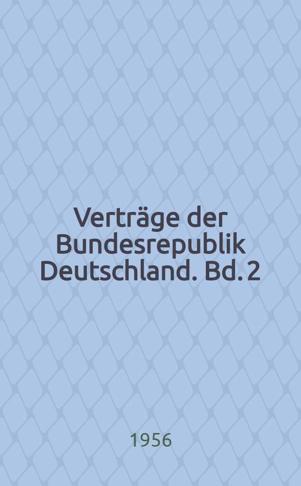 Verträge der Bundesrepublik Deutschland. Bd. 2 : Nr. 12-22
