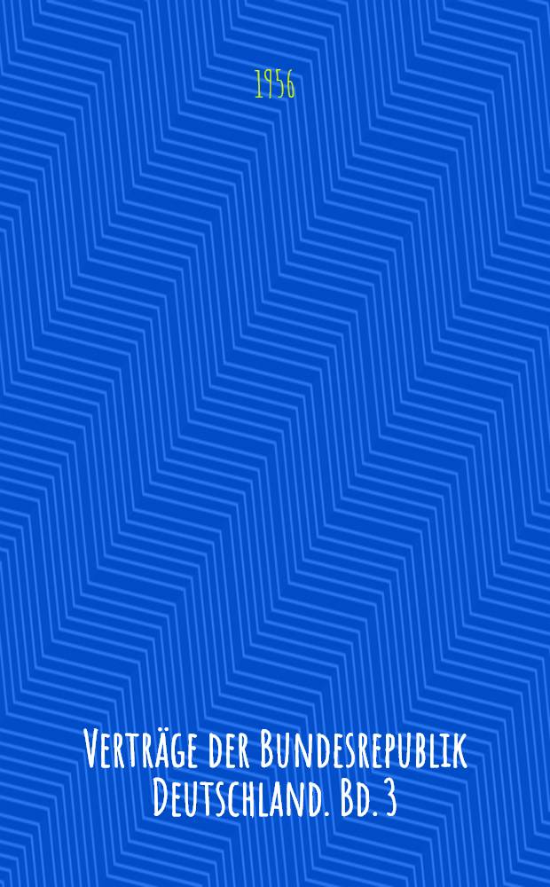 Verträge der Bundesrepublik Deutschland. Bd. 3 : Nr. 23-28