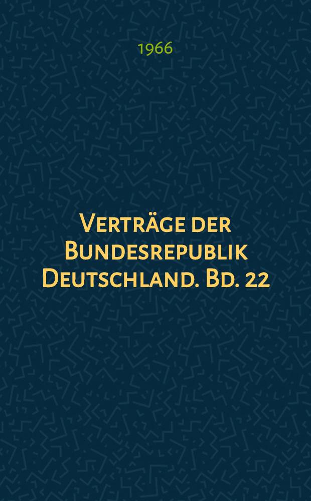 Verträge der Bundesrepublik Deutschland. Bd. 22 : Nr. 248-266