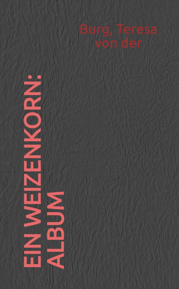 Ein Weizenkorn : Album