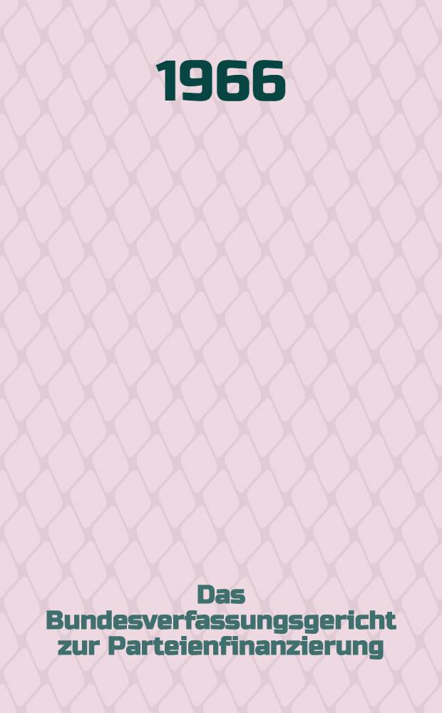 Das Bundesverfassungsgericht zur Parteienfinanzierung