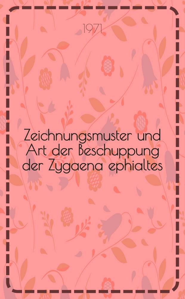 Zeichnungsmuster und Art der Beschuppung der Zygaena ephialtes (L.) Fabricius
