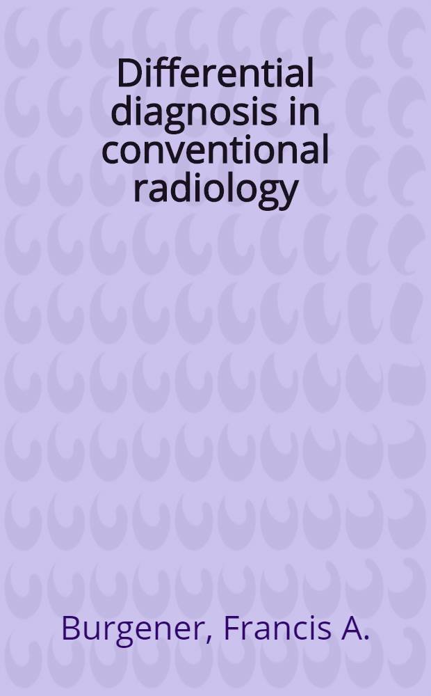 Differential diagnosis in conventional radiology