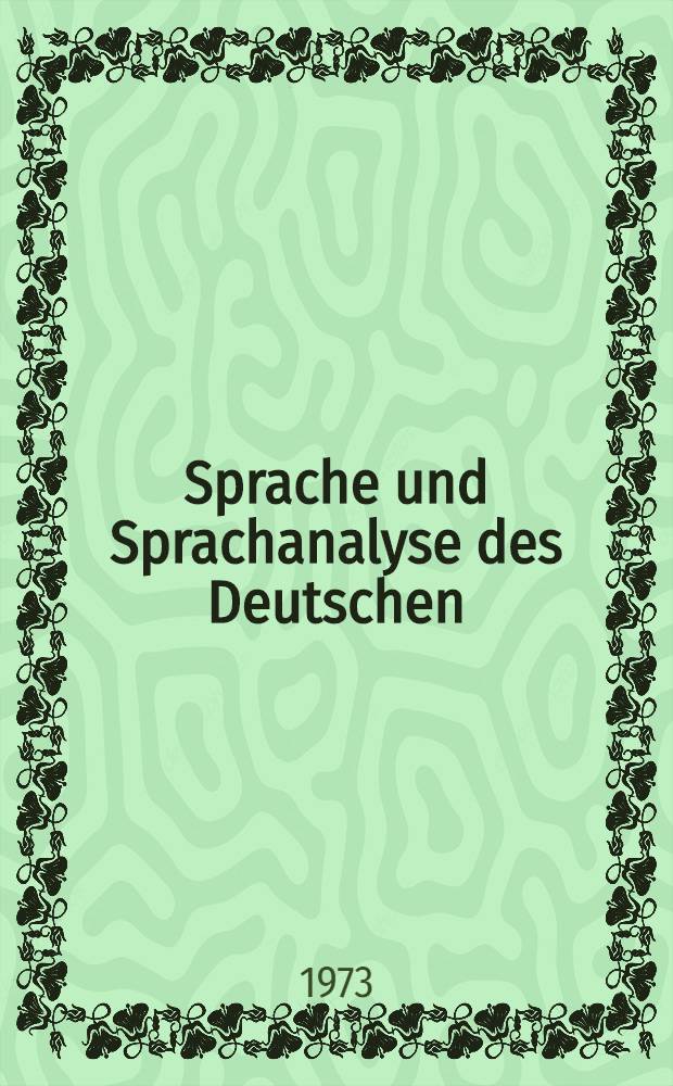 Sprache und Sprachanalyse des Deutschen : Vier Beitrage zur Methode und Theorie