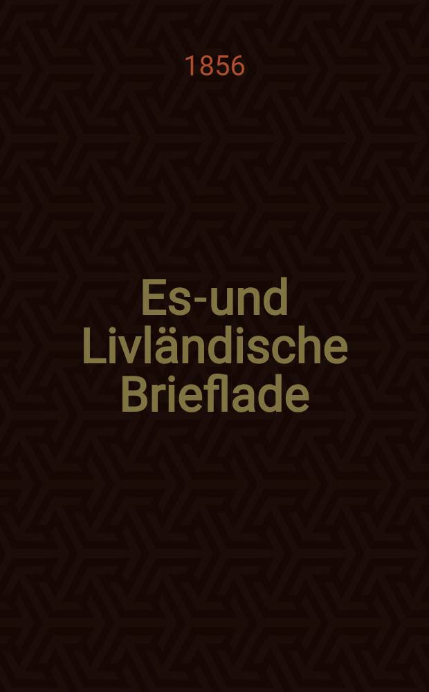 Est- und Livländische Brieflade : Eine Sammlung von Urkunden zur Adels- und Gütergeschichte Est- und Livlands in Uebersetzungen und Auszügen